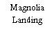 Magnolia Landing