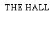 THE HALL