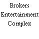 Brokers Entertainment Complex