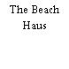 The Beach Haus