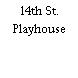 14th St. Playhouse