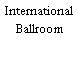 International Ballroom