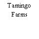 Tamingo Farms