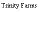 Trinity Farms