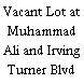 Vacant Lot at Muhammad Ali and Irving Turner Blvd