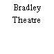 Bradley Theatre
