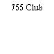 755 Club