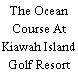 The Ocean Course At Kiawah Island Golf Resort