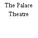 The Palace Theatre