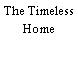 The Timeless Home