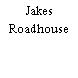 Jakes Roadhouse