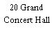 20 Grand Concert Hall