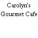 Carolyn's Gourmet Cafe