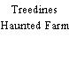 Treedines Haunted Farm