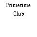 Primetime Club