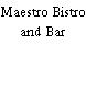 Maestro Bistro and Bar