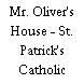 Mr. Oliver's House - St. Patrick's Catholic Church