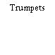 Trumpets