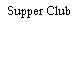 Supper Club