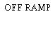 OFF RAMP