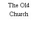The Old Church