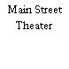 Main Street Theater