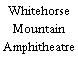 Whitehorse Mountain Amphitheatre