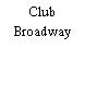 Club Broadway