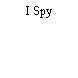 I Spy