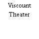 Viscount Theater