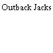 Outback Jacks