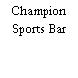 Champion Sports Bar