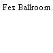 Fez Ballroom