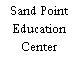 Sand Point Education Center