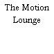 The Motion Lounge