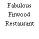 Fabulous Firwood Restaurant