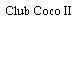 Club Coco II