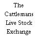 The Cattlemans Live Stock Exchange