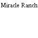 Miracle Ranch