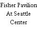Fisher Pavilion At Seattle Center