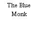 The Blue Monk
