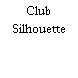 Club Silhouette