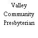 Valley Community Presbyterian