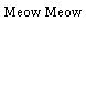 Meow Meow