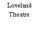 Loveland Theatre