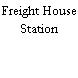 Freight House Station