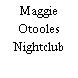 Maggie Otooles Nightclub