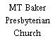 MT Baker Presbyterian Church