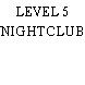LEVEL 5 NIGHTCLUB