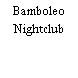 Bamboleo Nightclub